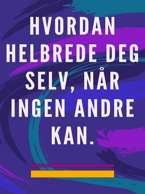 Title details for Hvordan helbrede deg selv, når ingen andre kan by Edwin Pinto - Available